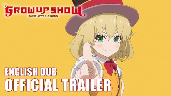 Grow Up Show: Sunflower Circus เผยตัวอย่างพากย์อังกฤษ พร้อมนักพากย์ครบชุดและดับพร้อมฉายวันเดียวกัน